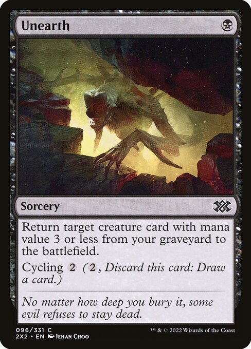 cards like unearth mtg Article] Top 10 Unearths : r/EDH Return target creature card with converted mana cost 3 or less from your graveyard to the battlefield o:unearth ci:b  Scryfall Magic: